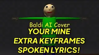 (AI COVER) You're Mine Extra Keyframes Spoken Lyrics, but Baldi sings it