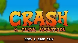 Crash N. Tense Adventure - Video 4, SAGE 2017 Demo