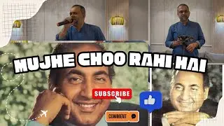 Mujhe Choo Rahi Hai🎶