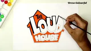 HOW TO DRAW THE LOUD HOUSE LOGO