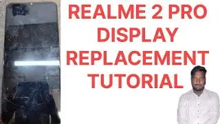 Realme 2 Pro display replacement