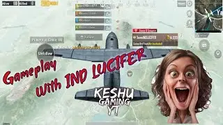 #PubgMobile gameplay With TEAM INDLUCIFER| Random Match With IND LUCIFER |  Keshu Gaming YT
