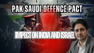 Is This The New Middle East Balance? Pak-Saudi Defence Deal & Its Fallout for India & Israel