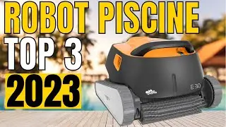 TOP 3 : Meilleur Robot piscine 2023