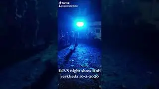 DJVS kamptee night show Holi yerkheda