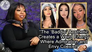 Why Women ONLY Admire Those With the 'Baddie' Aesthetic?!