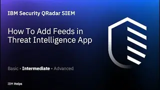 QRadar: How To Add Feeds in Threat Intelligence App