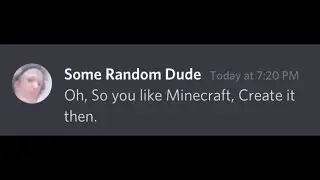 Oh so you like Minecraft? Create it then. #ohsoyoulikenameevery #meme #trend