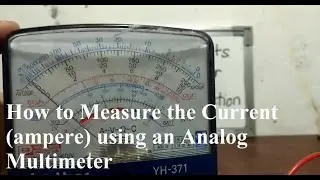 How to Measure Current (Amperes) using Analog Multi-meter