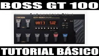 ▶️ PEDALERA BOSS GT 100 PARTE 1 TUTORIAL B&Aacute;SICO (en espa&ntilde;ol) #bossgt100tutorialespa&ntilde;ol