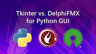 Tkinter vs DelphiFMX in the Embarcadero Open Source Stream