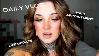 LIFE UPDATE + DAILY VLOG | getting my hair done, moving update