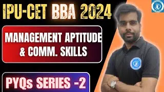 IPU-CET  ( BBA)  2024 | PYQs Series - 2 | Management Aptitude & Communication  Skills