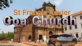 Old Goa Church ( Basilica of Jesus ) ! Saint Francis Xavier