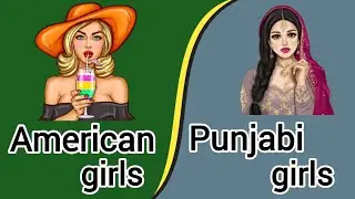 American girls 😘⚡Vs Punjabi girls ||HA Vozly