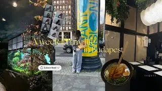 A week in my life in Budapest 🇭🇺| travel, shopping, eating and daily life 🛍️🥢✨