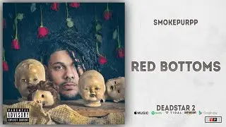 Smokepurpp - Red Bottoms (Deadstar 2)
