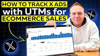 How to Track X (Twitter) Ads with UTMs for eCommerce Sales