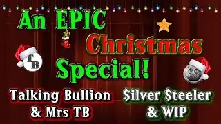 The Talking Bullion, Mrs. TB, Silver Steeler, & WIP Christmas Special Live Stream GAW
