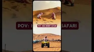 Dubai Desert Safari -Kids edition |Best desert safari in Dubai
