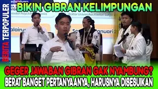 BIKIN GIBRAN KELIMPUNGAN😱…!! GEGER JAWABAN GIBRAN GAK NYAMBUNG? BERAT BANGET PERTANYAANYA.