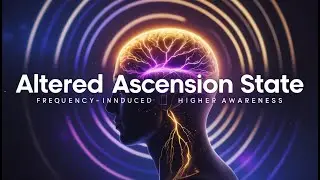 Altered Ascension State | Frequency-Induced Higher Awareness with Gamma Waves & Binaural Tones