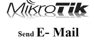 Send E-mail From Mikrotik