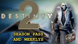 DESTINY 2 NIGHT! Season Pass Progress, and Weekly Challenges
