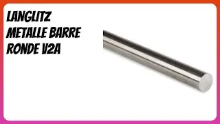AVIS (2025) : LANGLITZ Metalle Barre ronde V2A. D&Eacute;TAILS