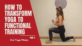 How to Transform Yoga to Functional Training - Part 2