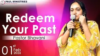 Redeem Your Past!  | Pastor Bhavani | Paul Ministries