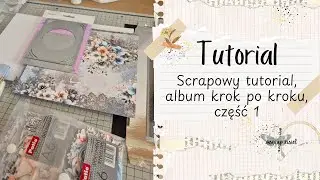 Scrapowy tutorial, album krok po kroku część 1, baza albumowa, karty na zdjęcia, pogaduszki