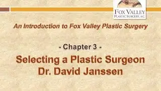 Introduction to Fox Valley Plastic Surgery - Chapter 3 - Dr. David Janssen