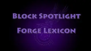 Block Spotlight - Forge Lexicon