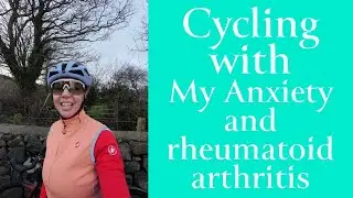 Cyclingling With my mental health and rheumatoid arthritis
