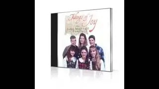 Lo, How A Rose E'er Blooming- The John Marshall Family