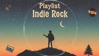 Modern Indie Rock Playlist 🚗 Guitar-Driven Songs for Long Drives Vol 575