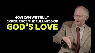 Romans 5:5 | John Piper | How can we truly experience the fullness of God's love?