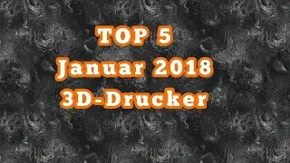 TOP 5 ☆ Die besten 3D-Drucker Projekte auf Kickstarter ☆ Januar 2018 #1