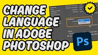 [Easy Guide] Change Language in Adobe Photoshop