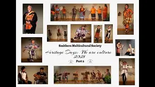 Part 2 Heritage Days we are culture 2021 Smithers Multicultural Society