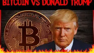 Bitcoin vs Donald Trump: The Battle For The Financial Future