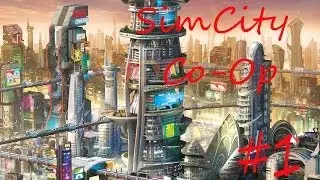 SimCity 2013 CO-OP #1