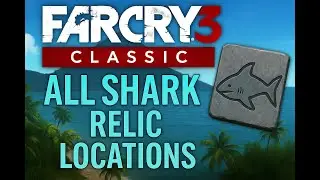 Far Cry 3 Classic Edition &ndash; All Shark Relic Locations | 100% Collectibles Guide
