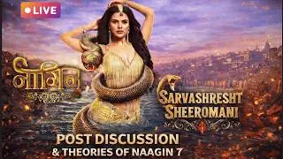 Naagin 7 today's full episode - 31st Jan | LIVE Discussion and Fan Theories