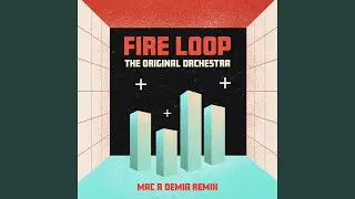 Fire Loop - Mac A Demia Remix
