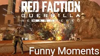 Red Faction Guerrilla Re-mars-tered Funny Moments from the series