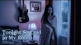 Tonight So Cold In My Room&ndash;Gina T. | PajYeeb Cover | Unique 3 Cover Version