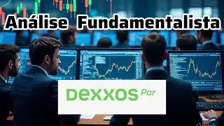 DEXXOS PARTICIPA&Ccedil;&Otilde;ES: An&aacute;lise Fundamentalista I A&Ccedil;&Otilde;ES DEXP3, DEXP4