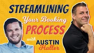 Streamlining Your Booking Process to Close More Customers with Austin Haller